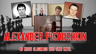 Alexander Pichushkin (Satranç Tahtası Katili yada Bittsa Canavarı olarak bilinen Rus seri katil)