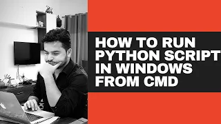 How To Run Python Script From Command Prompt In Windows- Python Tutorials For Beginners