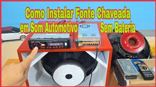 Como Ligar Fonte Chaveada em  Som Automotivo Sem Bateria