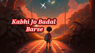 alone sad midnight song |  kabhi jo badal barse | [ slowed+reverb ] @relaxlofi98