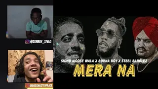 Rapper REACTS to Mera Na| SIDHU MOOSE WALA, Burna Boy & Steel Banglez| (Official Video Reaction)