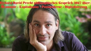 Richard David Precht | Gesellschaft - Ökonomie - Digitalisierung - Postmoderne 2017