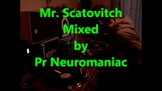 Mr  Scatovitch Mixed by Pr Neuromaniac