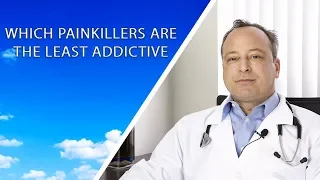 Which Painkillers Are The Least Addictive - 24/7 Helpline Call 1(800) 615-1067