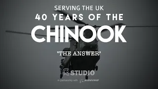 The Answer - 40 Years of the Chinook in the UK