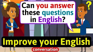 Improve English Speaking Skills (Questions in English) English Conversation Practice