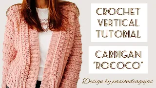 Saco/cardigan "Rococo" a crochet, para cualquier talle e hilado/Tejido vertical/tutorial paso a paso