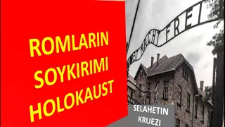 ROMLARIN SOYKIRIMI / HOLOKAUST