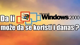 Da li Windows 2000 može da se koristi i danas ?