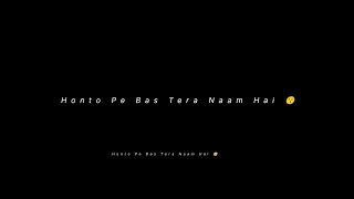 Honthon Pe Bas ❤️| Zaara Yesmin, Parth Samthaan | whatsapp status shorts | black lyrics song