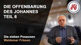 Offenbarung TEIL 6: Die sieben Posaunen |