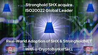 Stronghold SHX acquire ISO20022 Global Leader ⚠️💎 Real-World Adoption of SHX & StrongholdNET 🌎🌍🌏✅