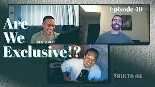 Are We Exclusive?! EP. 49 | Talk To Me Podcast