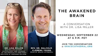 Grace Forum Online with Dr. Lisa Miller: The Awakened Brain