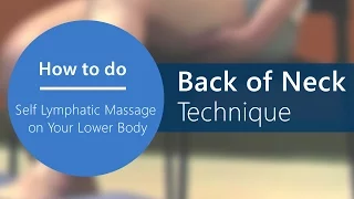 Lymphatic Self Massage - Step 4: Back of the Neck Technique [Part 6 of 20]
