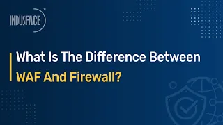 What Is The Difference Between WAF And Firewall