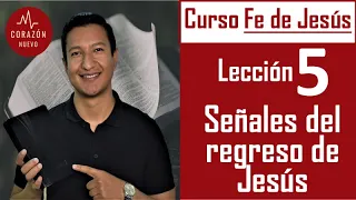 Curso Bíblico ¡La Fe de Jesús! - Lección # 5 - Las señales de la segunda venida de Jesús.