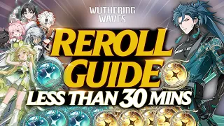 BEST REROLLING GUIDE IN UNDER 30 MINS | Wuthering Wave