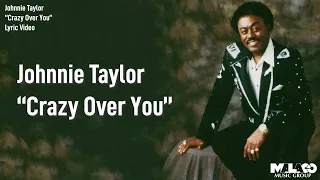 Johnnie Taylor - Crazy Over You (Lyric Video)