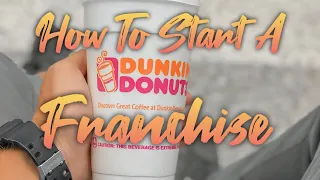 How To Start A Dunkin Donuts Franchise