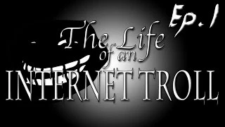 The Art of Trolling - The Life of an Internet Troll