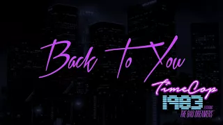 Timecop1983 - Back to You (feat. The Bad Dreamers)