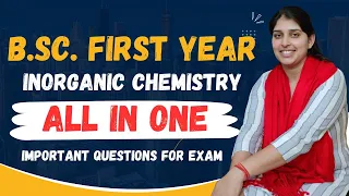 B.Sc. First Year Inorganic Chemistry Important Questions Class | All in One Video #bsc