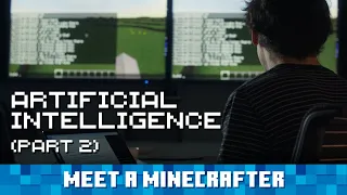 Meet a Minecrafter: Artificial Intelligence (Part 2)