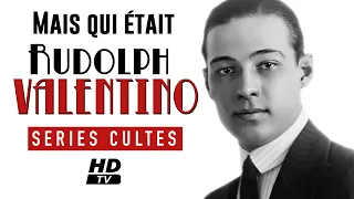 Mais qui était réellement Rudolph VALENTINO ? Portrait intime de STAR