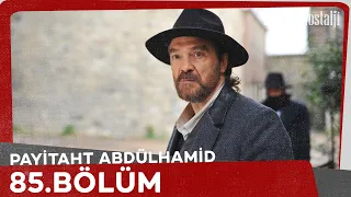 Payitaht Abdülhamid 85. Bölüm