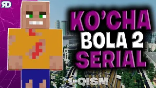 KO'CHA BOLA 2 ◼ MINECRAFT ◼ UZBEKCHA SERIAL