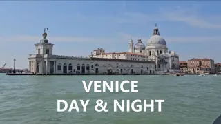 VENICE ITALY DAY & NIGHT