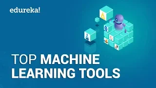 Top Machine Learning Tools and Frameworks for Beginners | Machine Learning Tutorial | Edureka