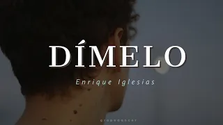 Dímelo - Enrique Iglesias (letra)