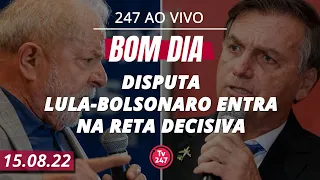 Bom dia 247: disputa Lula-Bolsonaro entra na reta decisiva (15.8.22)