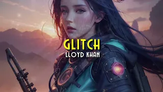 Glitch by Lloyd Khan #glitch #unusualmusic #avantGarde #funkfusion