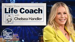 Life Coach with Chelsea Handler | The Tonight Show Starring Jimmy Fallon