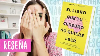 Reseña/Resumen El Libro Que Tu Cerebro No Quiere Leer | Libros Para Cambiar de Vida