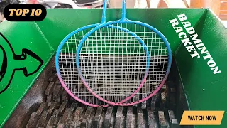 Badminton Rackets vs Shredder Machine | New Top 10 ASMR Compilation