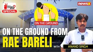 Phase 5 Lok Sabha Elections | Ground Report From Raebraeli | NewsX