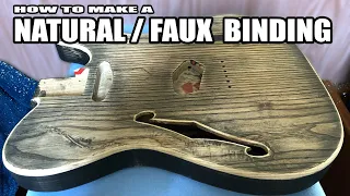 Giving a Guitar a Natural/Faux Binding