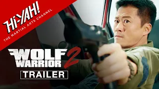 WOLF WARRIOR 2 | Official Trailer | Starring Wu Jing and Frank Grillo | Martial Arts Action