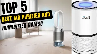 Best Air Purifier And Humidifier Combo in 2024