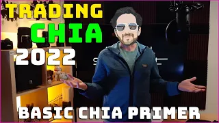 Basic Chia Primer + Trading Chia Cryptocurrency 2022