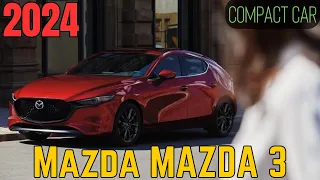 What's new for the 2024 Mazda 3? | How much does the 2024 Mazda 3 cost? | 2024 Mazda 3 REVIEW |