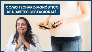 Como fechar diagnóstico de diabetes gestacional? Dra. Maíra de La Rocque