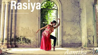 Rasiya | Dance Cover| Aantika | Kurbaan
