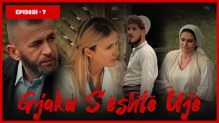 Gjaku S'është Ujë - Episodi 7 (Traditat Shqiptare)