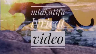 MTAKATIFU OFFICIAL LYRIC VIDEO