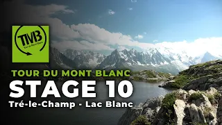 TOUR DU MONT BLANC | Hiking the TMB | Backpacking stage 10 | Tre-le-Champ to Lac Blanc